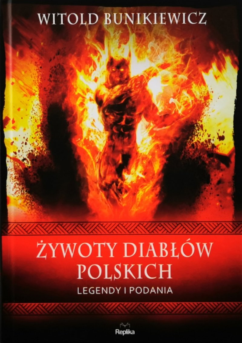 ŻYWOTY DIABŁÓW POLSKICH LEGENDY I PODANIA - Witold Bunikiewicz