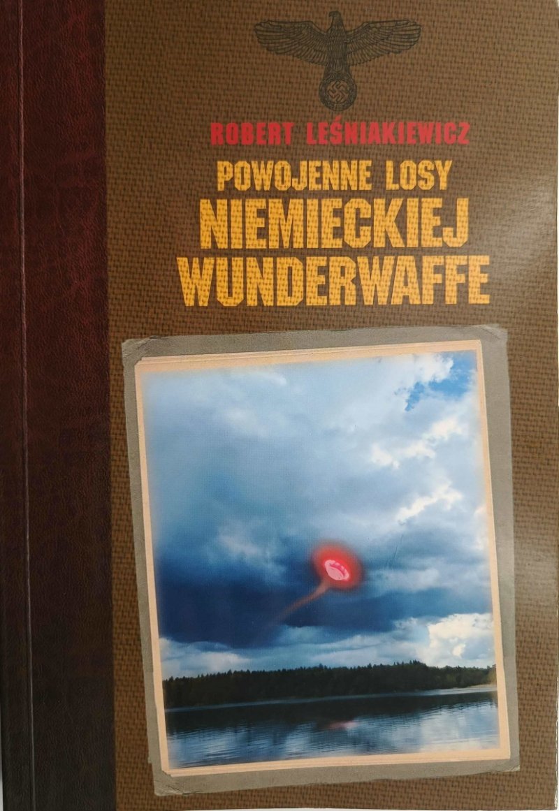 POWOJENNE LOSY NIEMIECKIEJ WUNDERWAFFE - Robert Leśniakiewicz