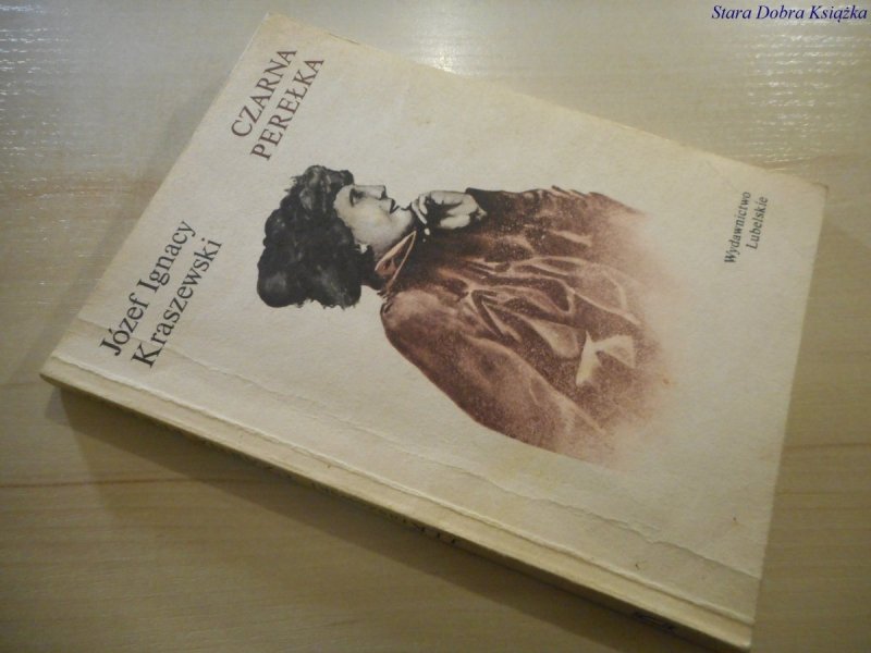 CZARNA PEREŁKA - Józef Ignacy Kraszewski 1986