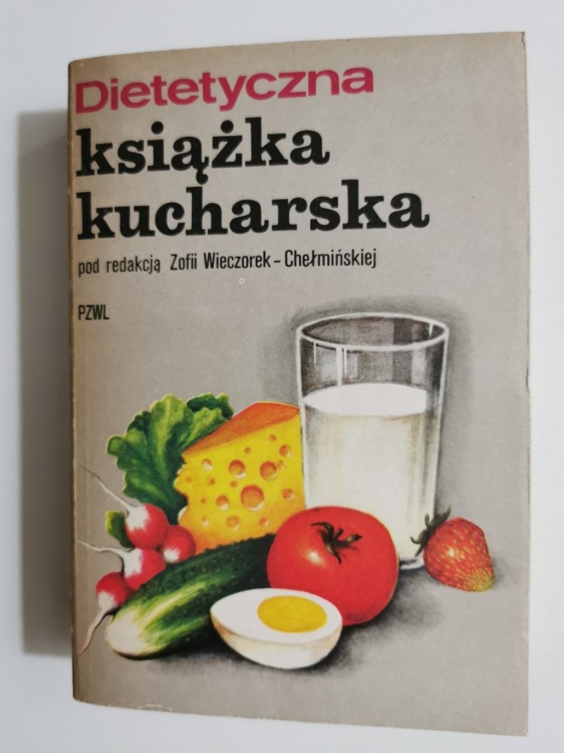 DIETETYCZNA KSIĄŻKA KUCHARSKA - red. Zofia Wieczorek 1986