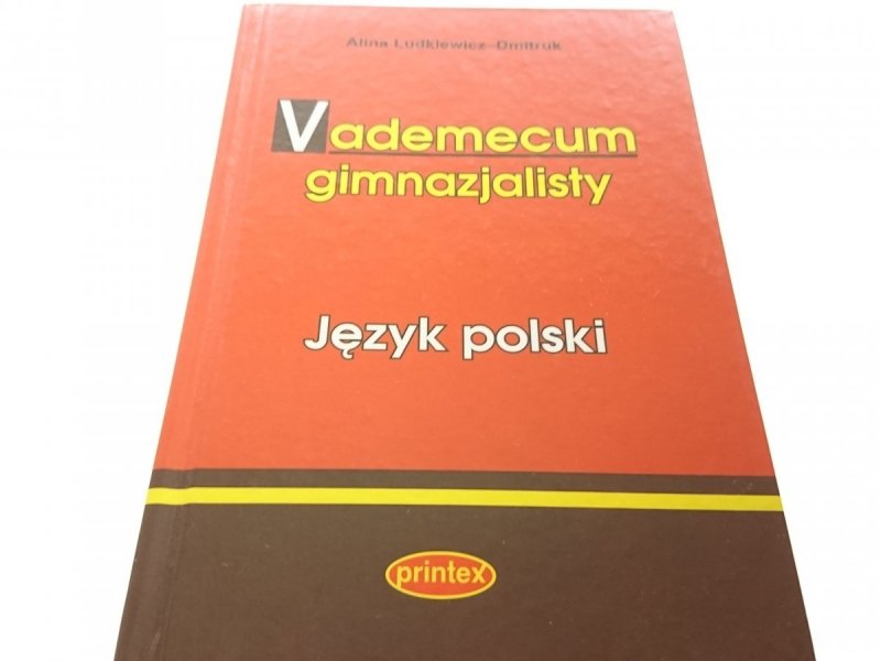 VADEMECUM GIMNAZJALISTY. JĘZYK POLSKI 2003