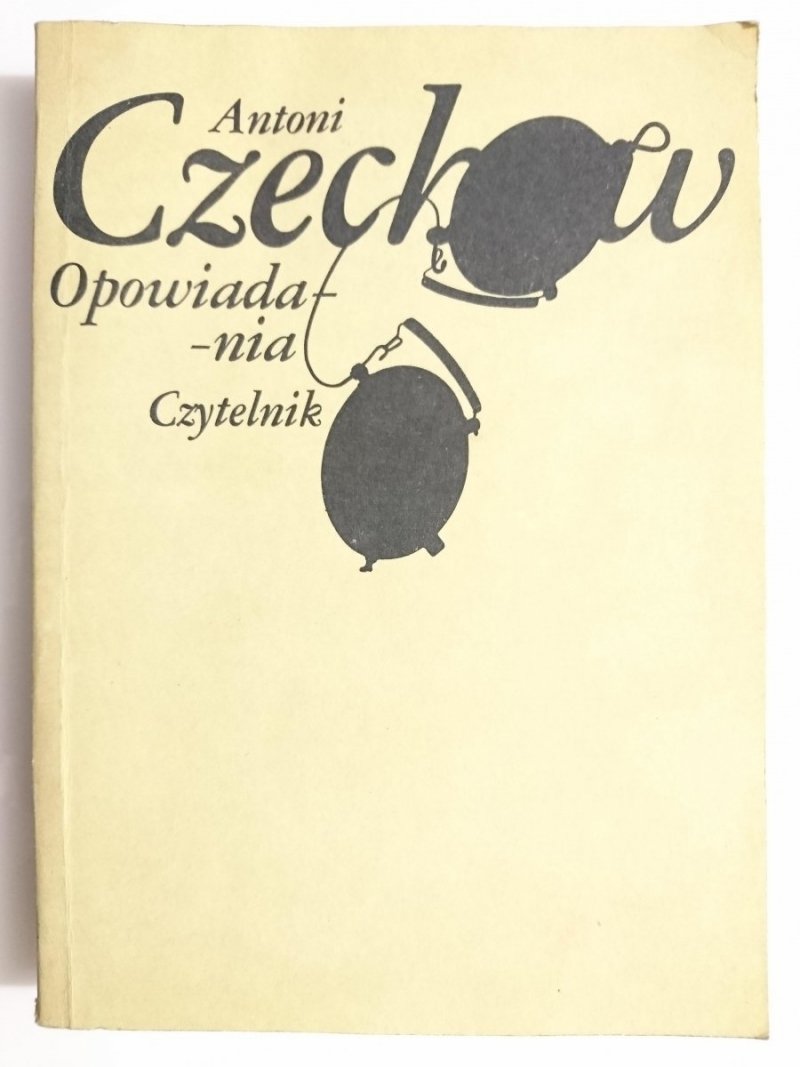 OPOWIADANIA - Antoni Czechow 1984