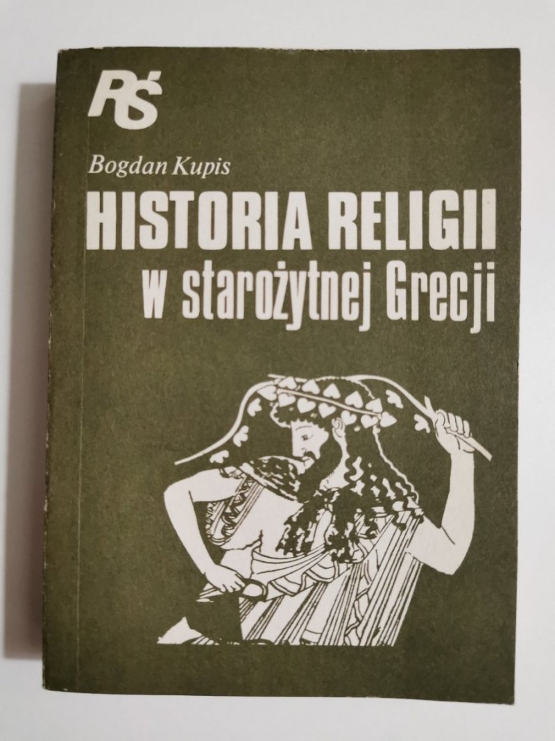 HISTORIA RELIGII W STAROŻYTNEJ GRECJI - Bogdan Kupis 1989