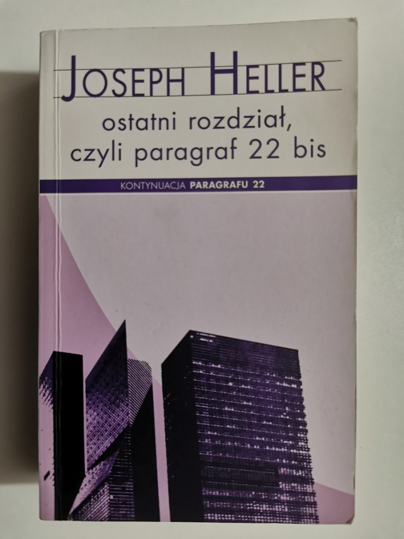 OSTATNI ROZDZIAŁ, CZYLI PARAGRAF 22 BISJoseph Heller