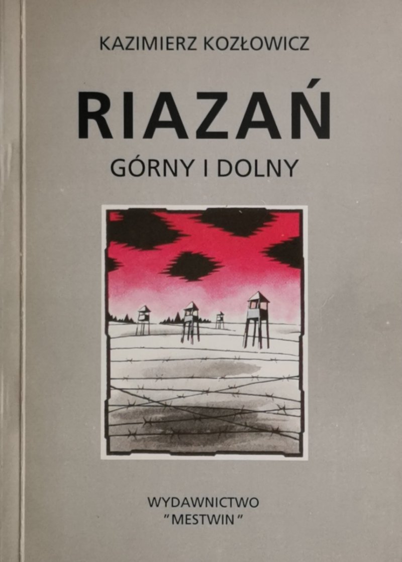 RIAZAŃ GÓRNY I DOLNY - Kazimierz Kozłowicz