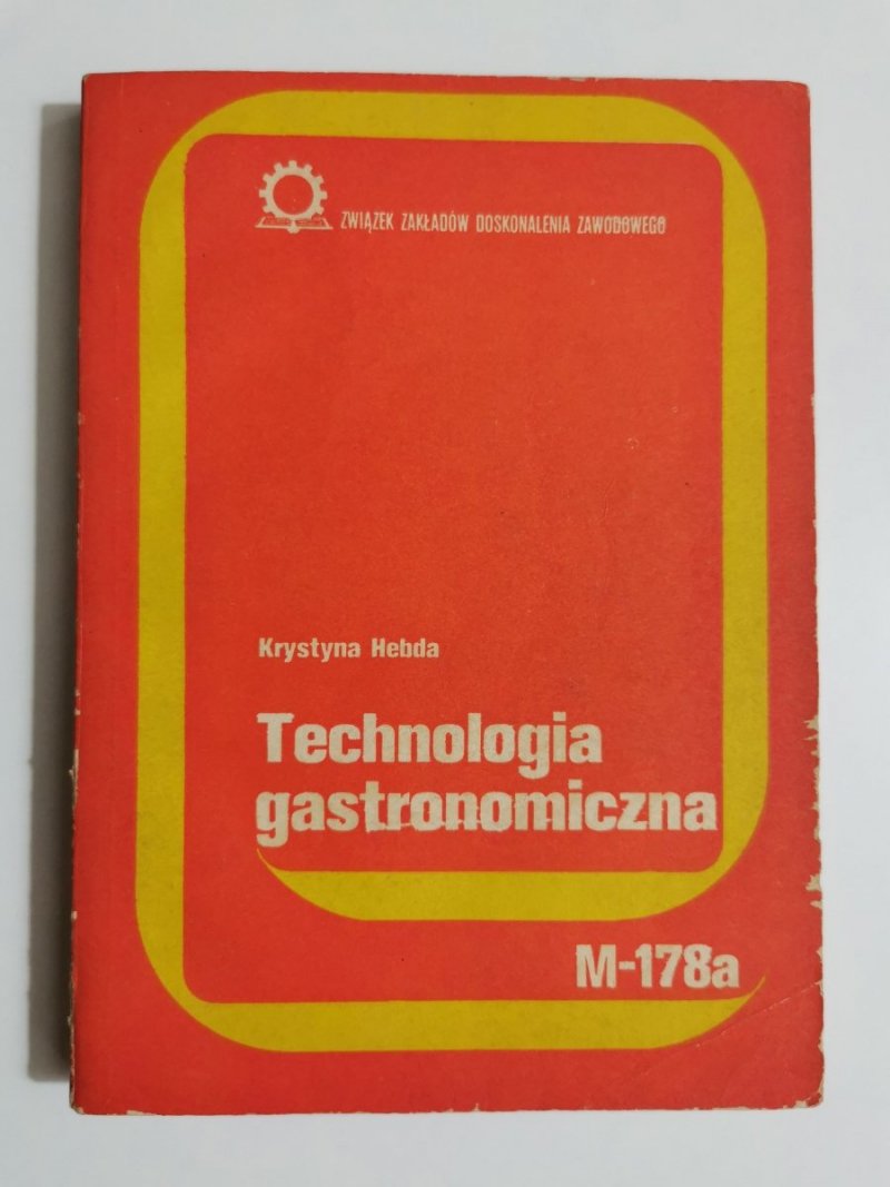 TECHNOLOGIA GASTRONOMICZNA M-178a - Krystyna Hebda 1986