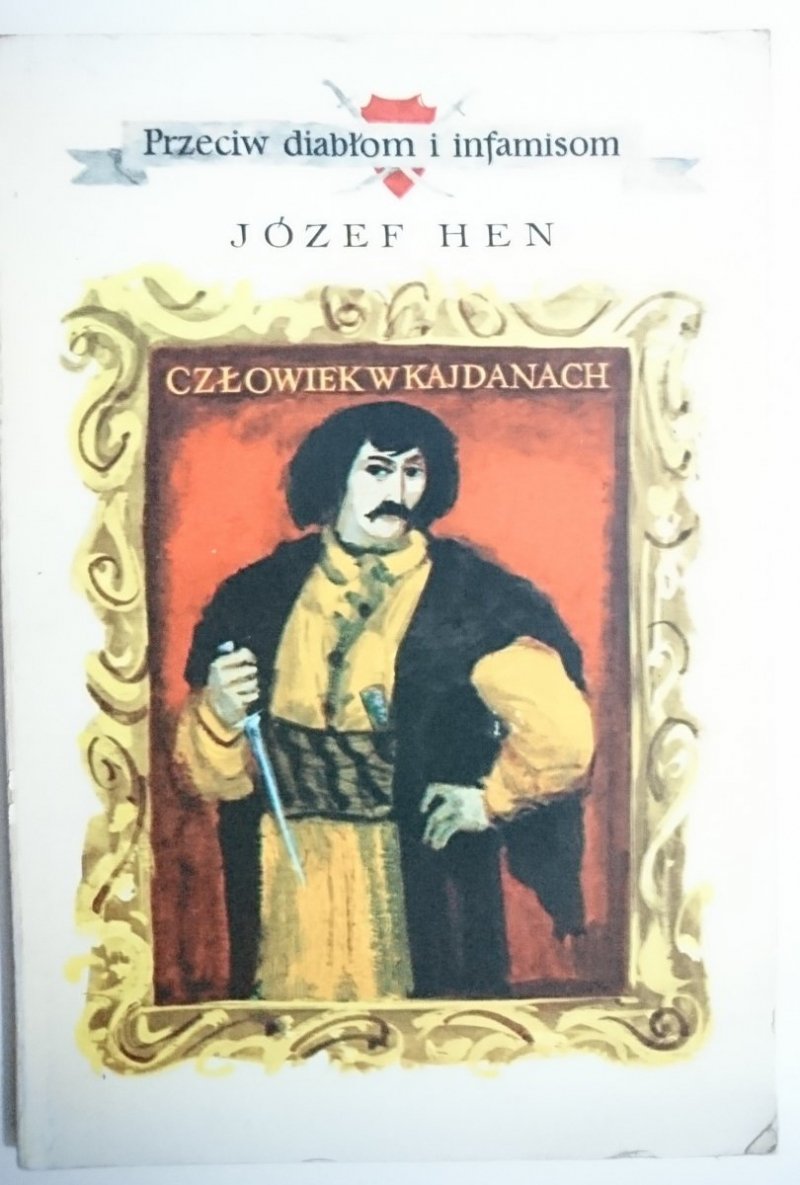 CZŁOWIEK W KAJDANACH - Józef Hen 1973
