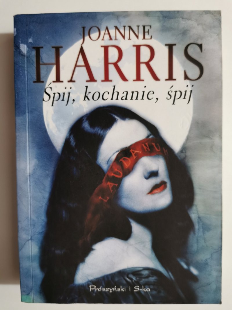 ŚPIJ, KOCHANIE, ŚPIJ - Joanne Harris