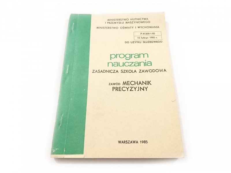 PROGRAM NAUCZANIA. ZAWÓD MECHANIK PRECYZYJNY 1985