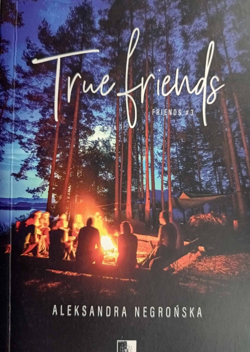 TRUE FRIENDS 3 - Aleksandra Negrońska