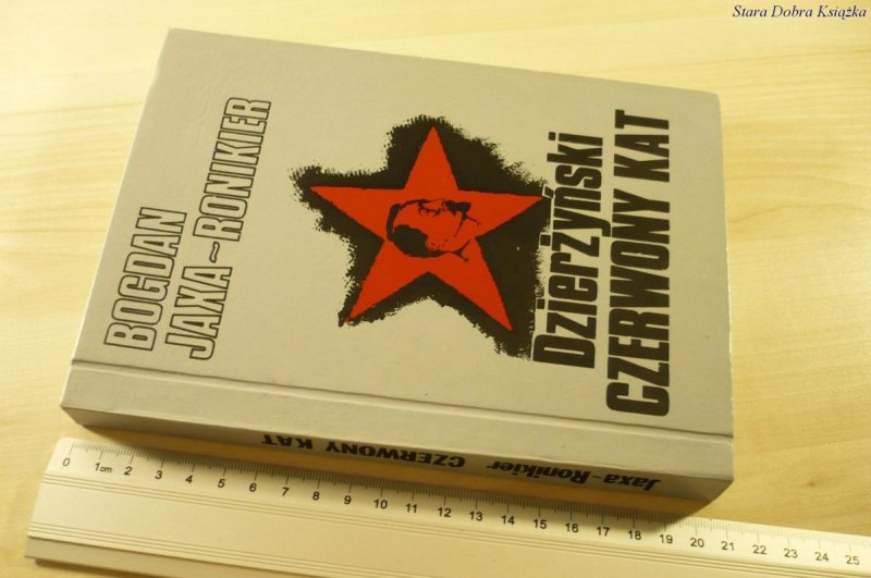 DZIERŻYŃSKI CZERWONY KAT Bogdan Jaxa-Ronikier 1990