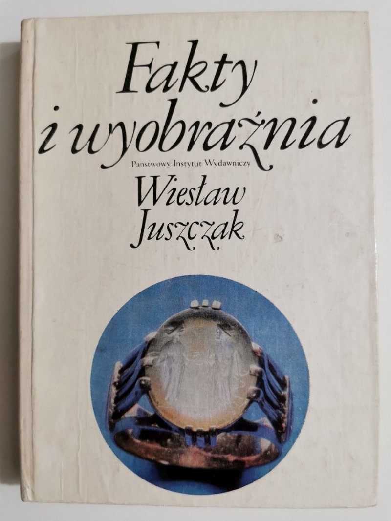 FAKTY I WYOBRAŹNIA - Wiesław Juszczak 1979