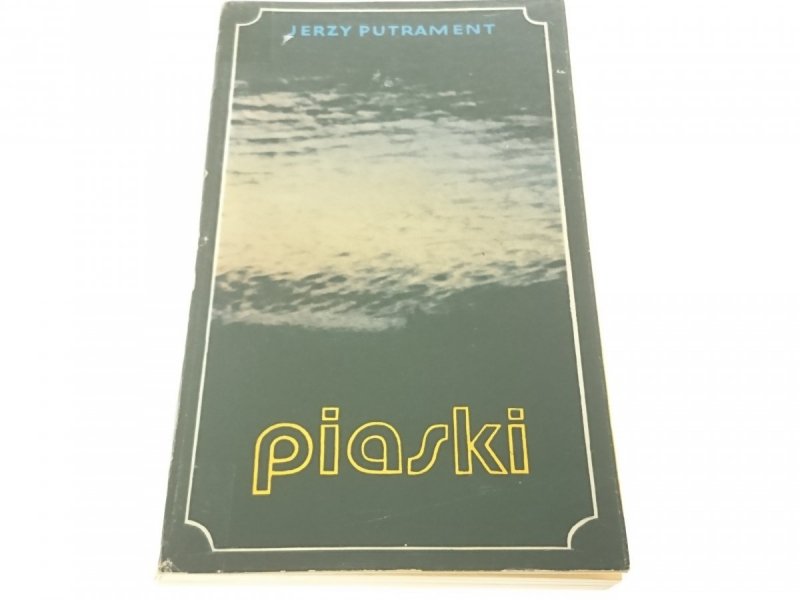 PIASKI - Jerzy Putrament 1975