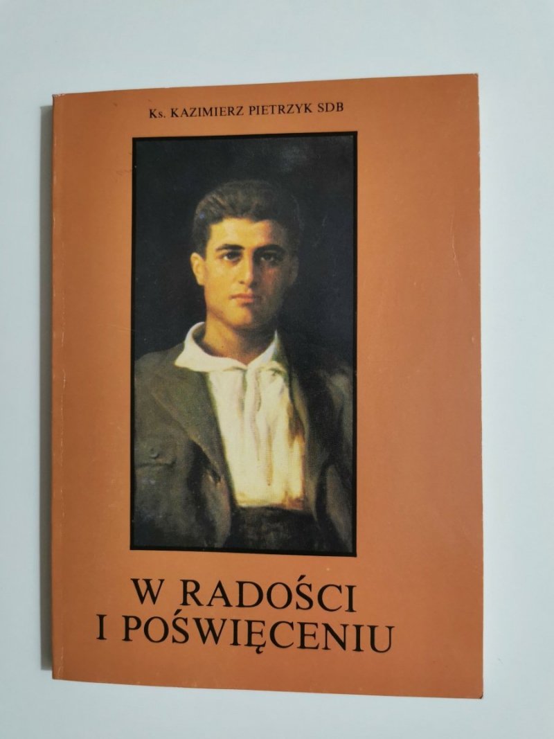 W RADOŚCI I POŚWIĘCENIU - Ks. Kazimierz Pietrzyk SDB 1993
