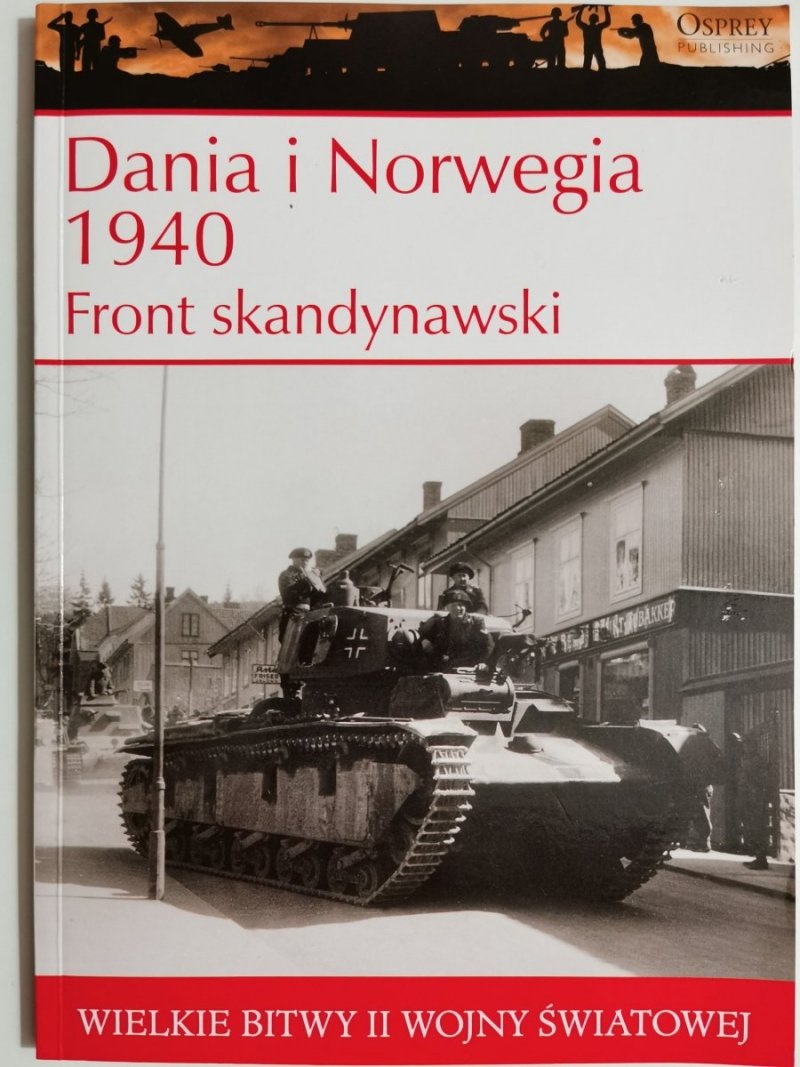 WIELKIE BITWY II WOJNY ŚWIATOWEJ. Dania i Norwegia 1940 – Front Skandynawski 