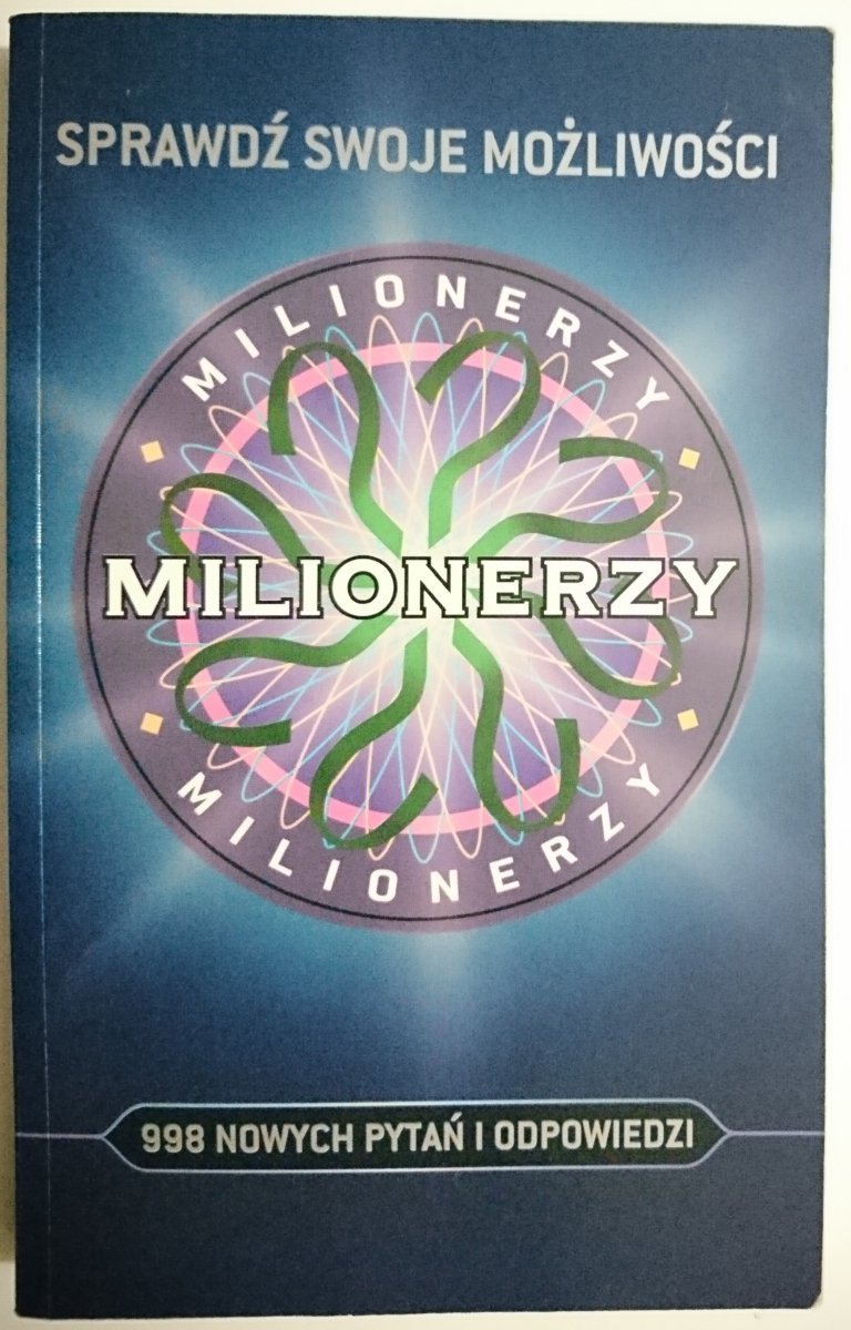 MILIONERZY. 998 NOWYCH PYTAŃ I ODPOWIEDZI 2000