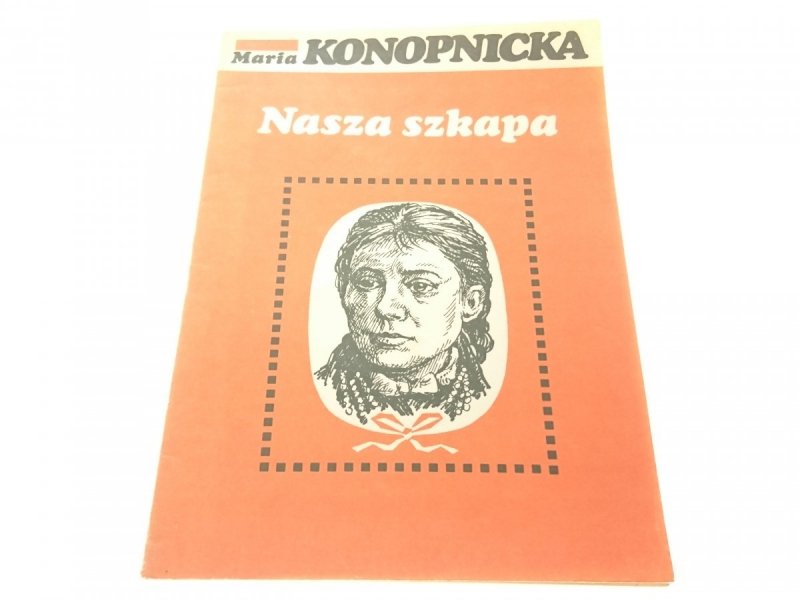 NASZA SZKAPA - Maria Konopnicka (1982)