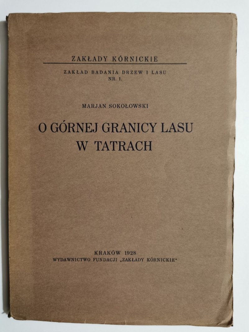 O GÓRNEJ GRANICY LASU W TATRACH 1928 - Marjan Sokołowski
