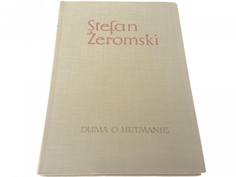 DUMA O HETMANIE - Stefan Żeromski