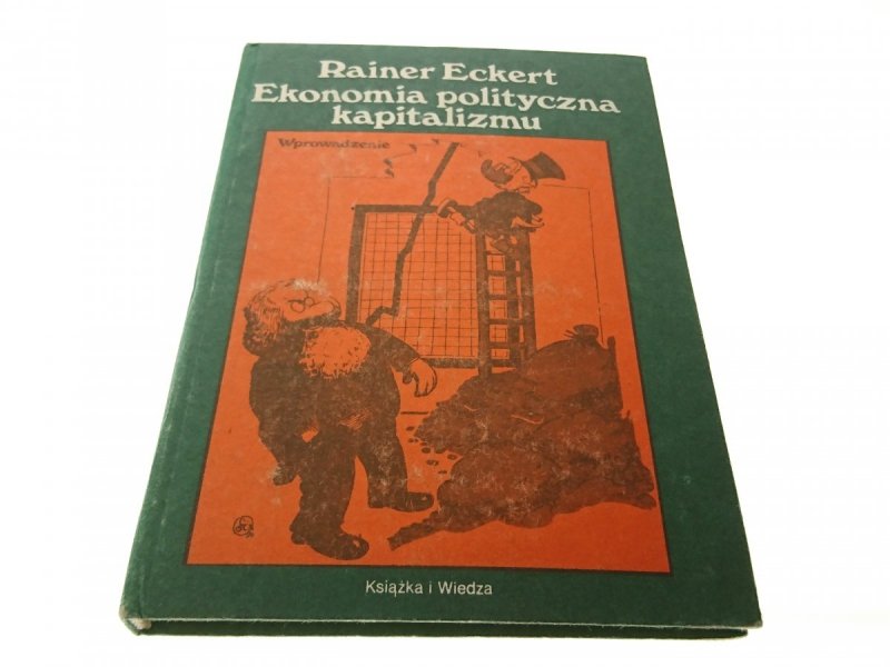 EKONOMIA POLITYCZNA KAPITALIZMU Rainer Eckert 1988
