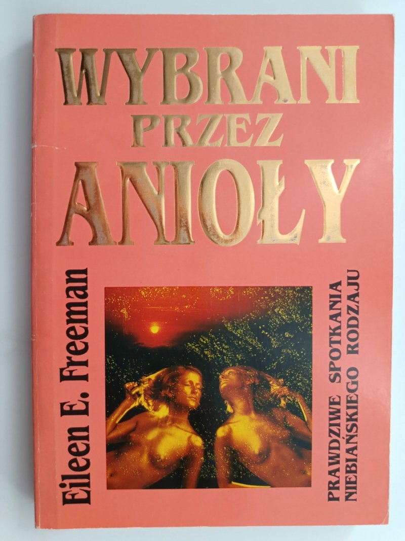 WYBRANI PRZEZ ANIOŁY - Eileen E. Freeman