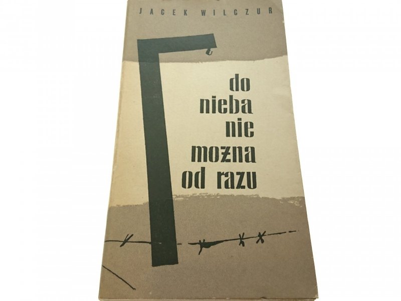 DO NIEBA NIE MOŻNA OD RAZU - Jacek Wilczur 1961