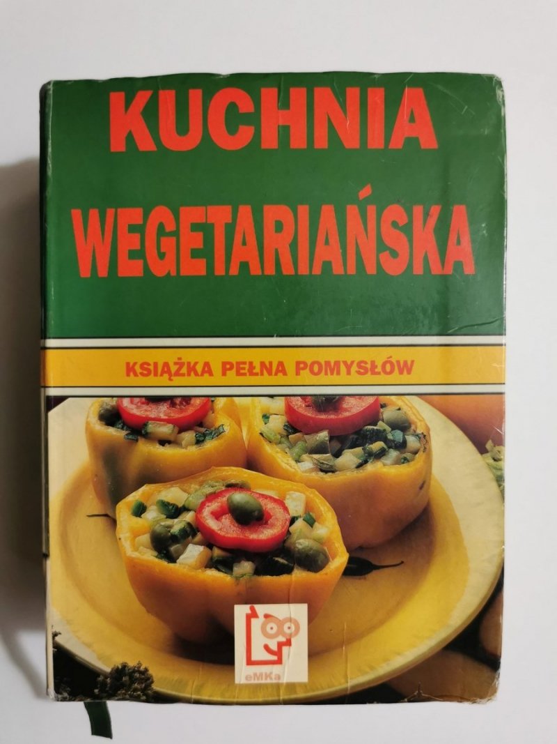 KUCHNIA WEGETERIAŃSKA. KSIĄŻKA PEŁNA POMYSŁÓW 