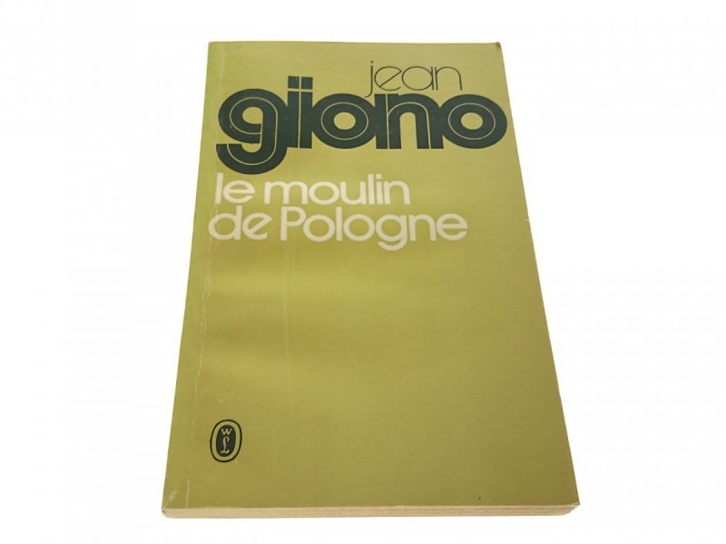 LE MOULIN DE POLOGNE - Jean Giono 1983