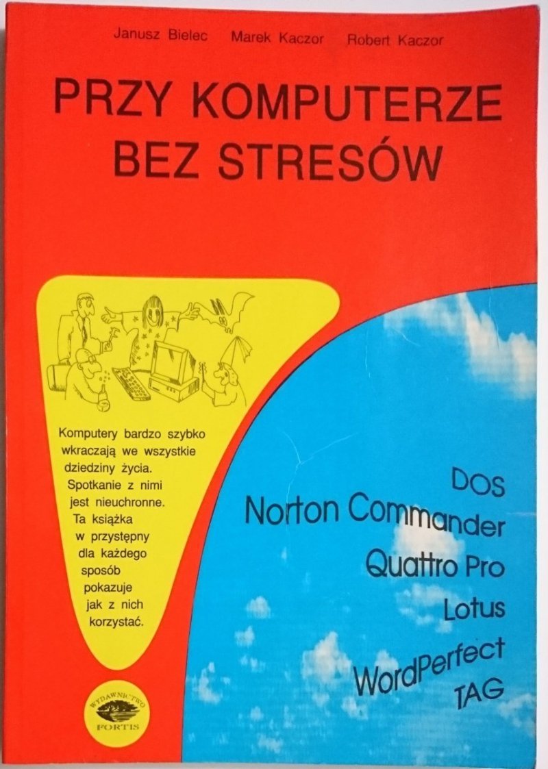PRZY KOMPUTERZE BEZ STRESÓW - Janusz Bielec i inni 1994