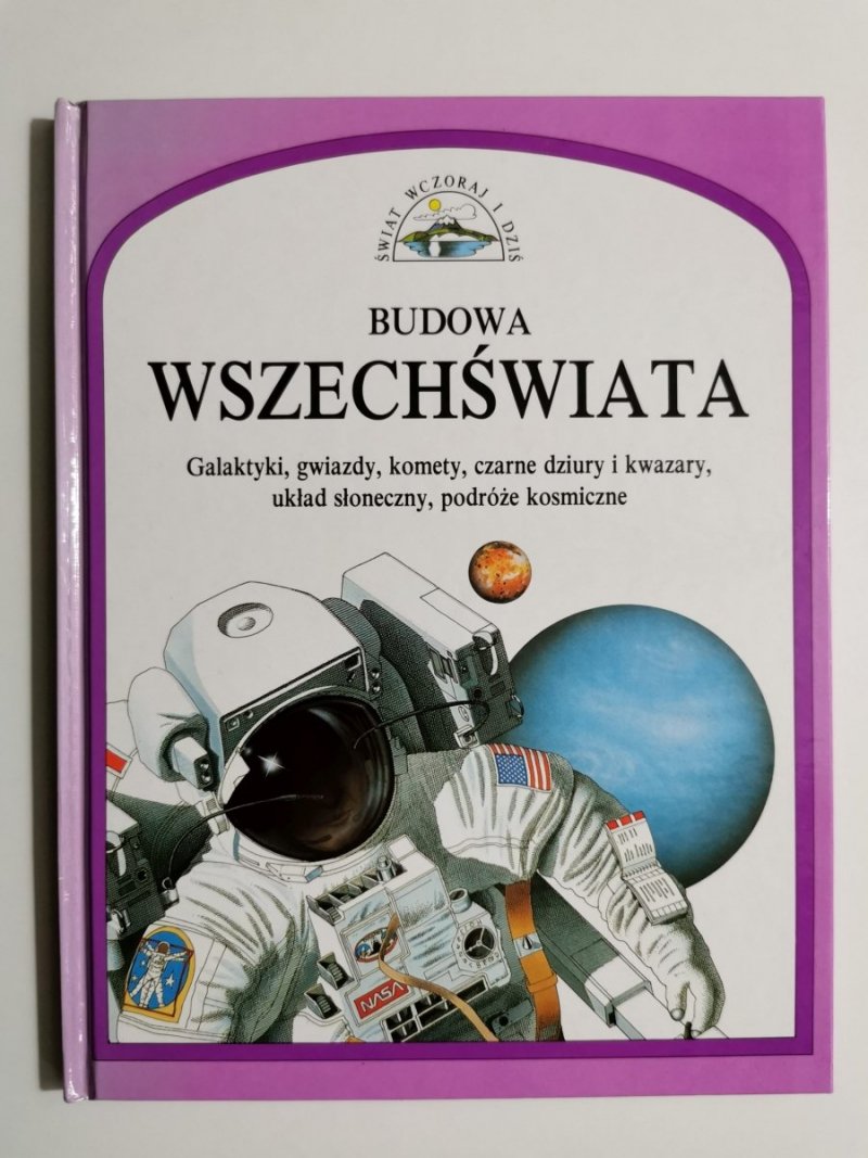 BUDOWA WSZECHŚWIATA. GALAKTYKI, GWIAZDY, KOMETY, CZARNE DZIURY I KWAZARY 