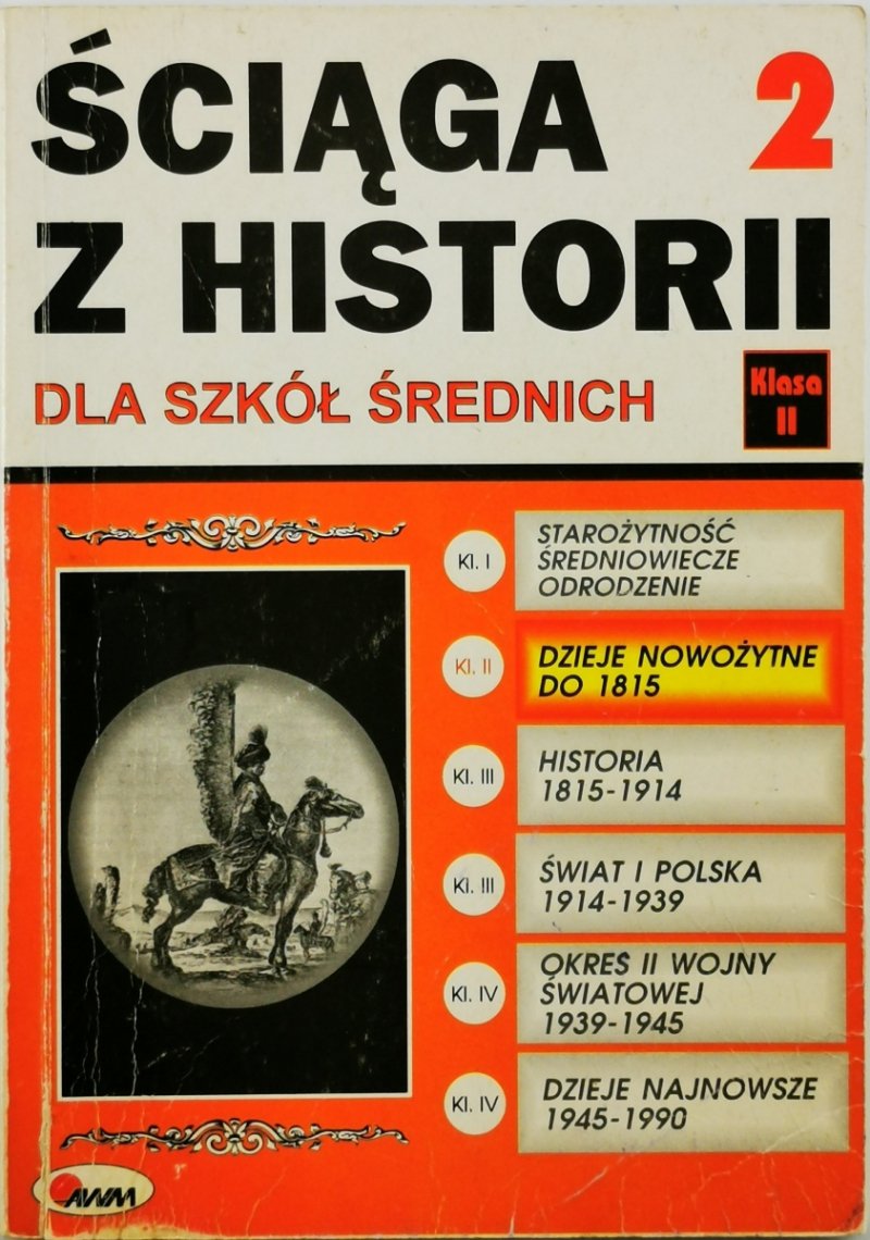 ŚCIĄGA Z HISTORII DLA SZKÓŁ ŚREDNICH. CZ. 2 DZIEJE NOWOŻYTNE DO 1815 - Jerzy Besala