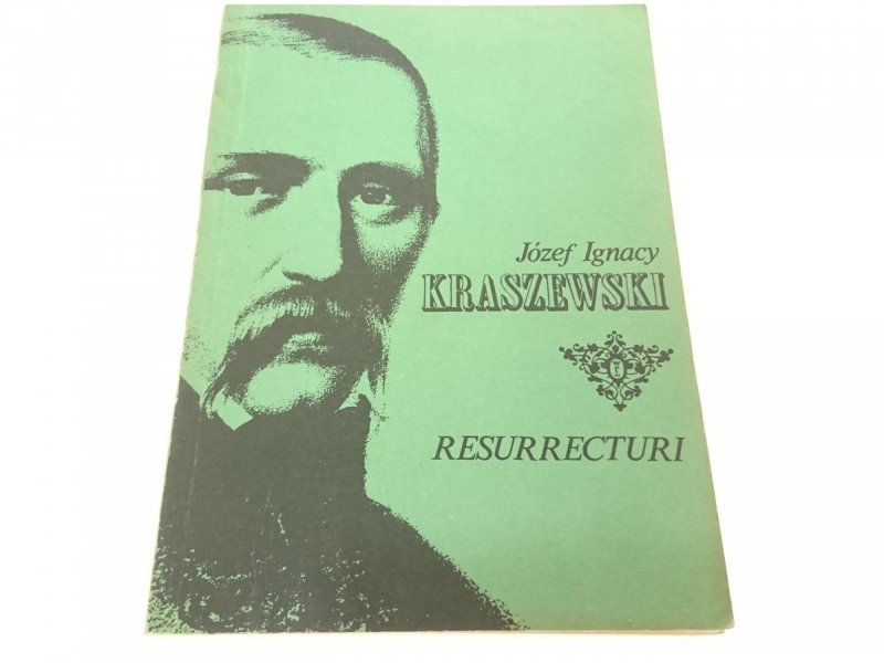 RESURRECTURI - Józef Ignacy Kraszewski 1986