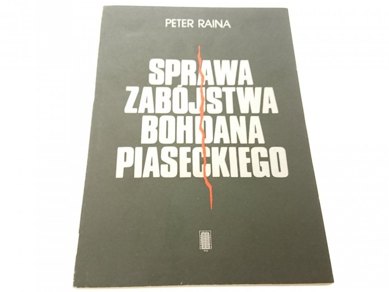 SPRAWA ZABÓJSTWA BOHDANA PIASECKIEGO - P. RAINA