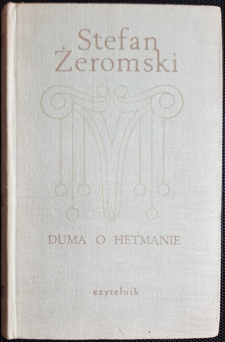 DUMA O HETMANIE - Stefan Żeromski 1972