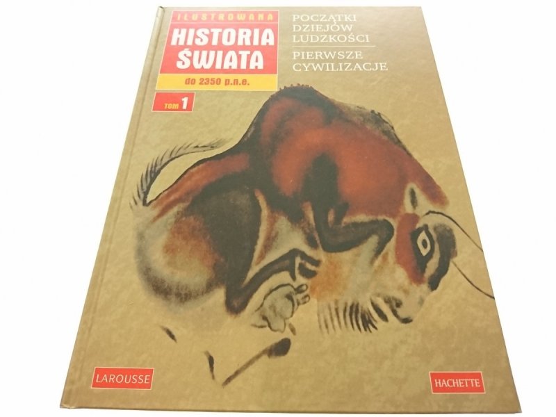 ILUSTROWANA HISTORIA ŚWIATA TOM 1 OD POCZĄTKÓW