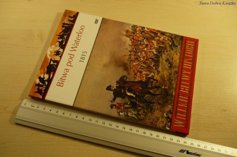 WIELKIE BITWY HISTORII. BITWA POD WATERLOO 1815