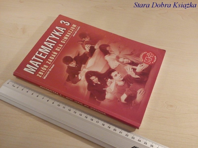 MATEMATYKA 3 ZBIÓR ZADAŃ - M. Braun