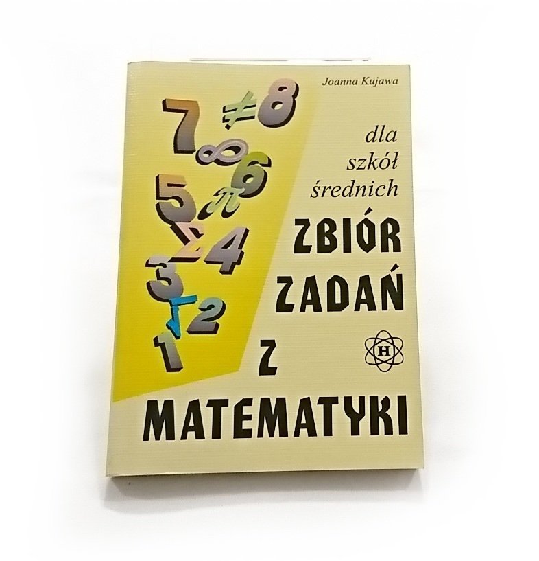 ZBIÓR ZADAŃ Z MATEMATYKI DLA SZKÓŁ ŚREDNICH Kujawa