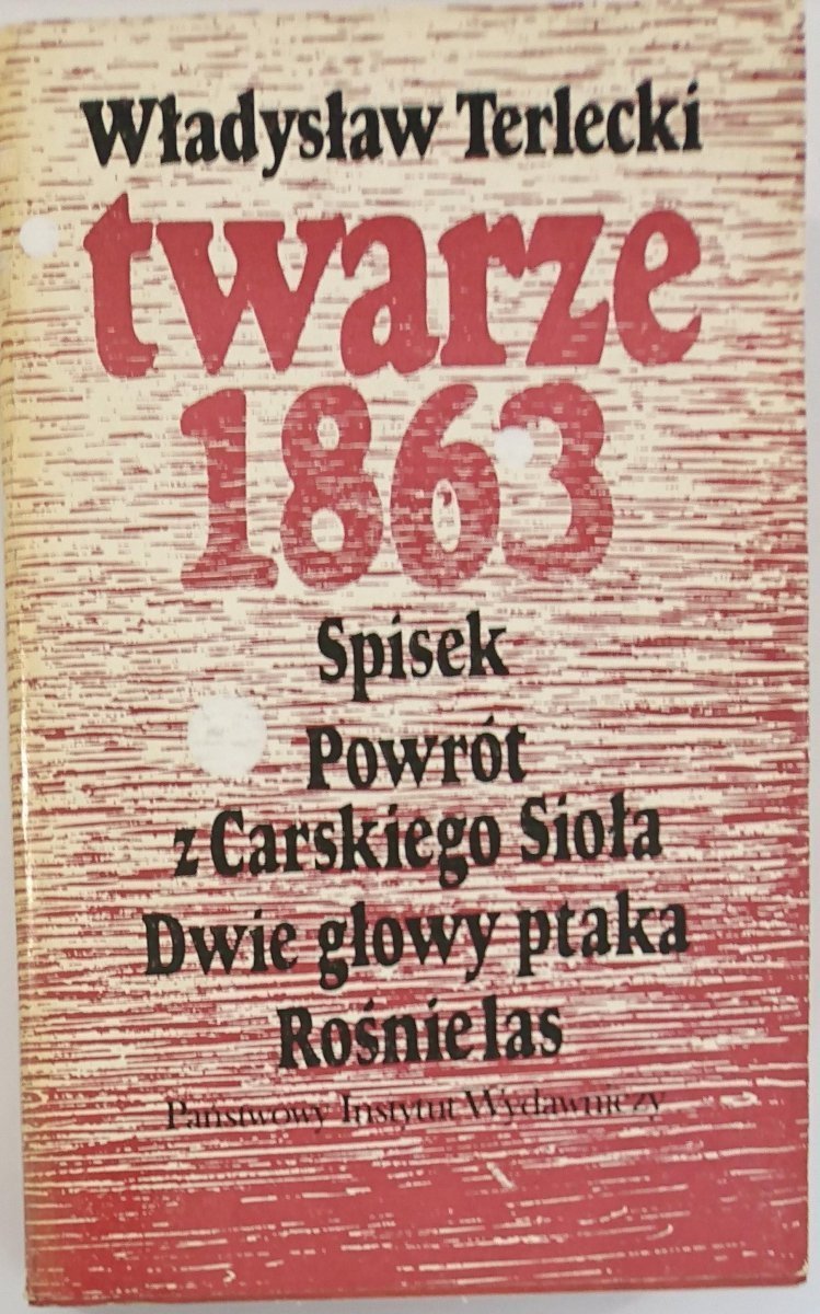 TWARZE 1863 SPISEK POWRÓT Z CARSKIEGO SIOŁA - Wł. Terlecki 1979