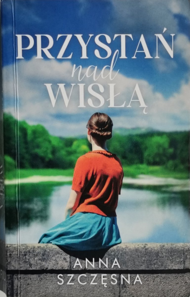 PRZYSTAŃ NAD WISŁĄ - Anna Szczęsna