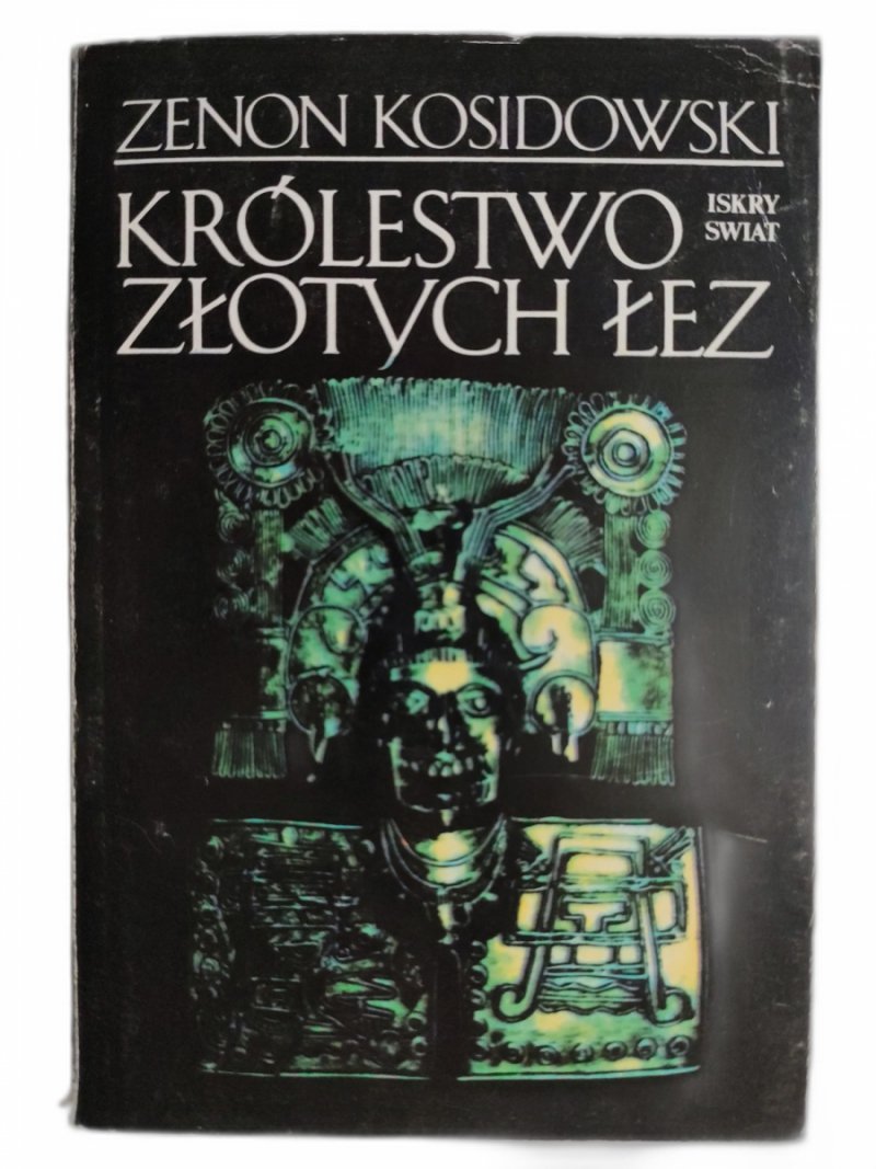 KRÓLESTWO ZŁOTYCH ŁEZ - Zenon Kosidowski
