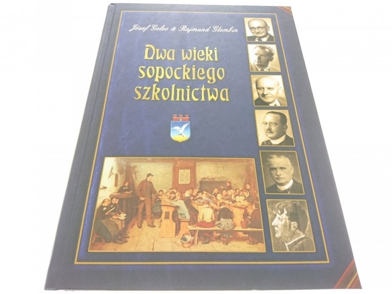 DWA WIEKI SOPOCKIEGO SZKOLNICTWA Józef Golec 2014