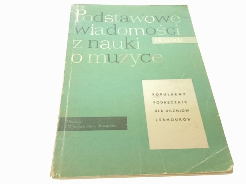 PODSTAWOWE WIADOMOŚCI Z NAUKI O MUZYCE - Lasocki