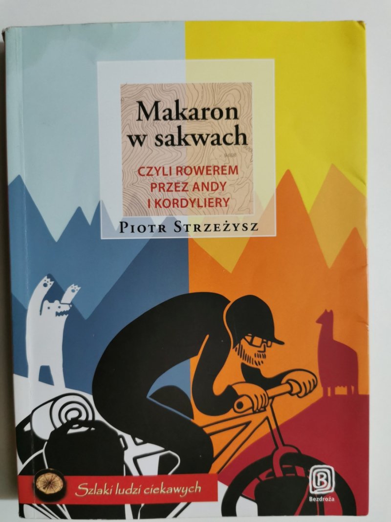 MAKARON W SAKWACH. SZLAKI LUDZI CIEKAWYCH - Piotr Strzeżysz