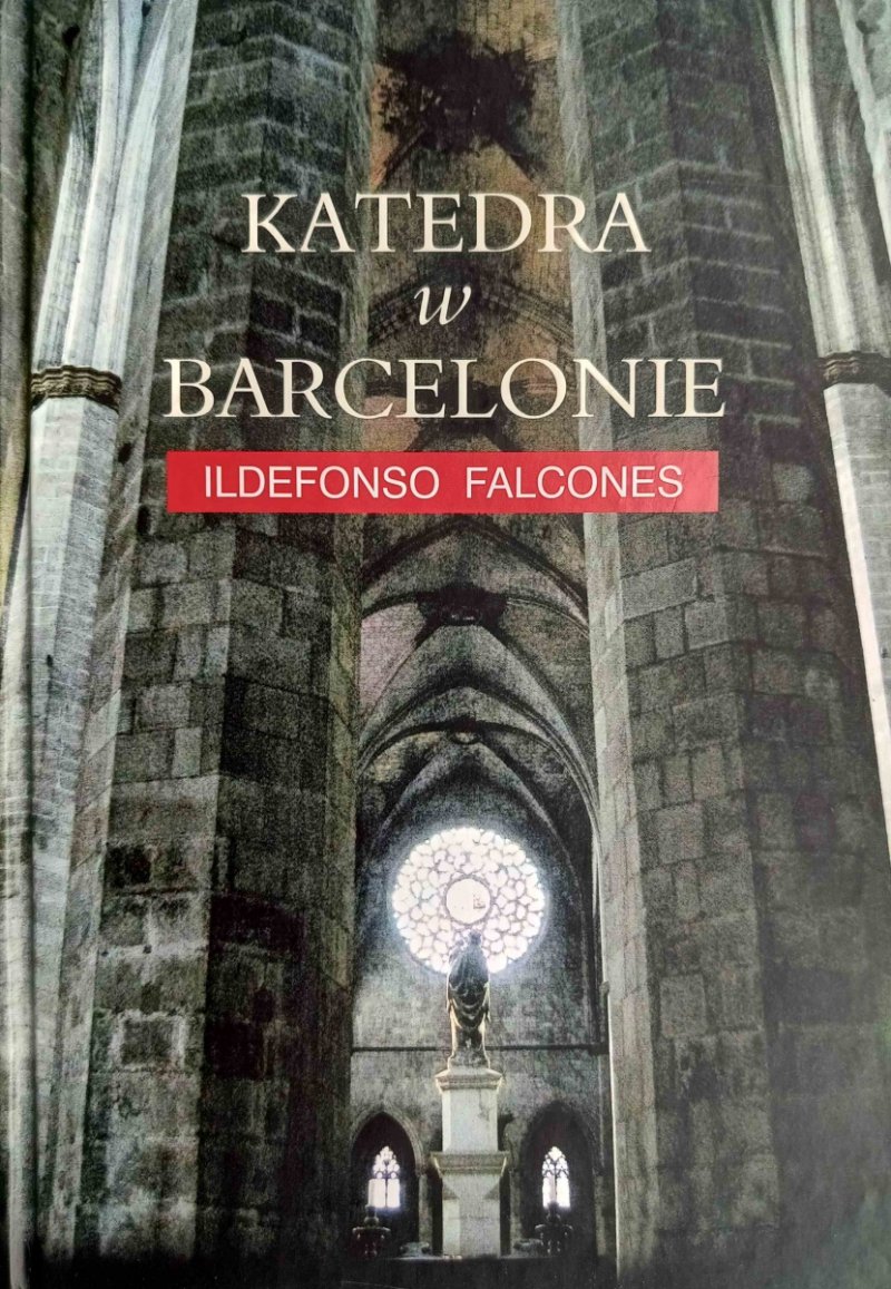 KATEDRA W BARCELONIE - Ildefonso Falcones
