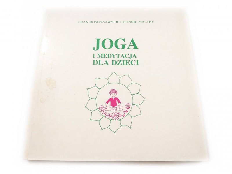 JOGA I MEDYTACJA DLA DZIECI Fran Rosen-Sawyer 1993
