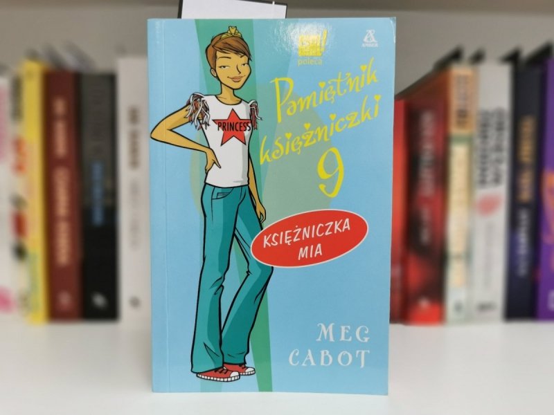 PAMIĘTNIK KSIĘŻNICZKI 9 KSIĘŻNICZKA MIA - Meg Cabot