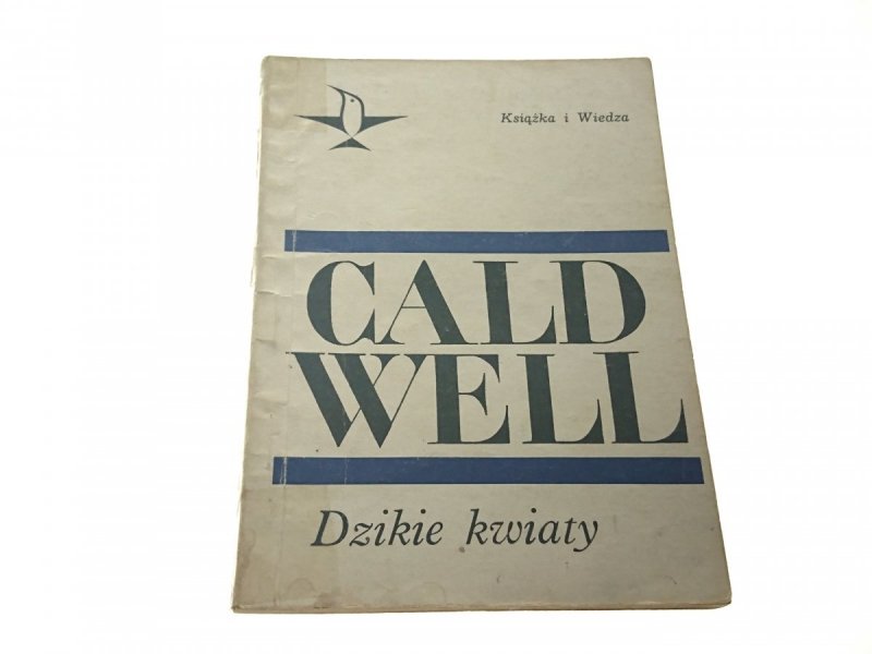 DZIKIE KWIATY - Erskine Caldwell 1968
