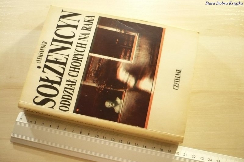 ODDZIAŁ CHORYCH NA RAKA Aleksander Sołżenicyn 1993