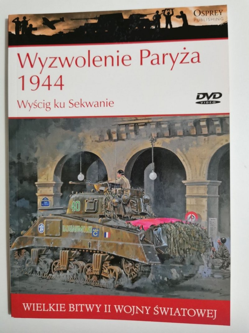 WYZWOLENIE PARYŻA 1944 WYŚCIG KU SEKWANIE 